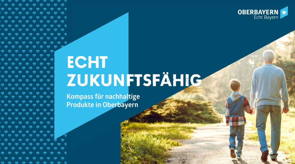 Echt zukunftsfähig: Kompass für nachhaltige Produkte in Oberbayern